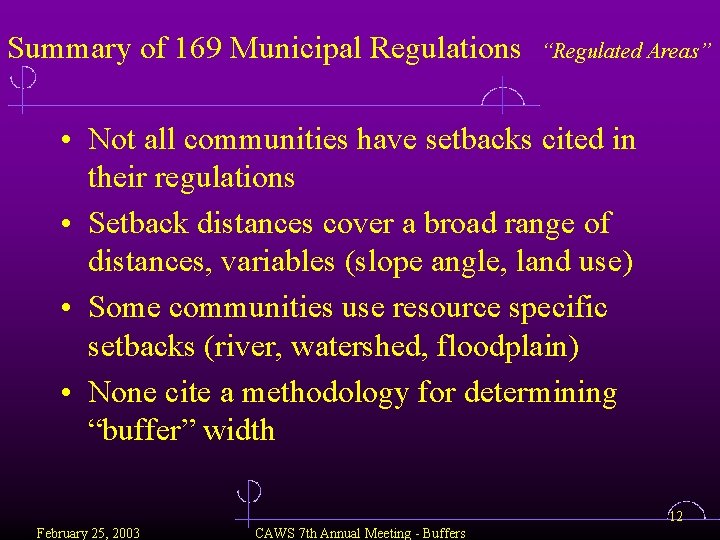 Summary of 169 Municipal Regulations “Regulated Areas” • Not all communities have setbacks cited