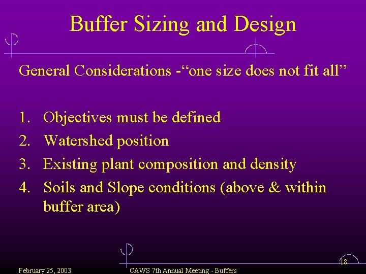 Buffer Sizing and Design General Considerations -“one size does not fit all” 1. 2.