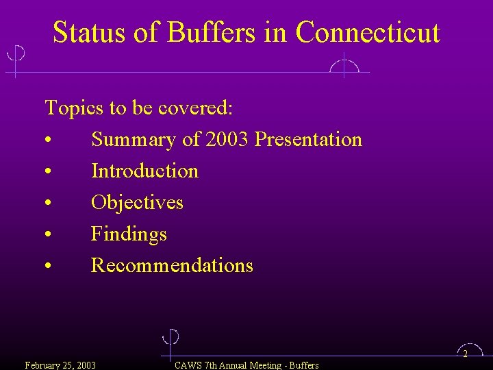 Status of Buffers in Connecticut Topics to be covered: • Summary of 2003 Presentation