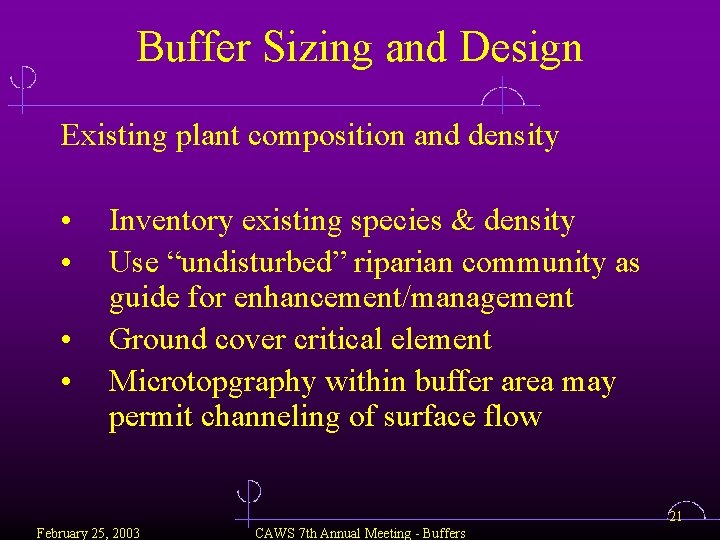 Buffer Sizing and Design Existing plant composition and density • • Inventory existing species