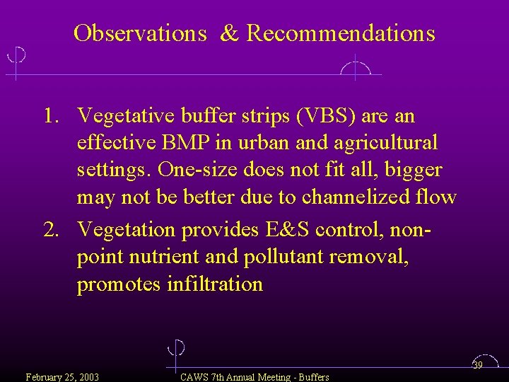 Observations & Recommendations 1. Vegetative buffer strips (VBS) are an effective BMP in urban