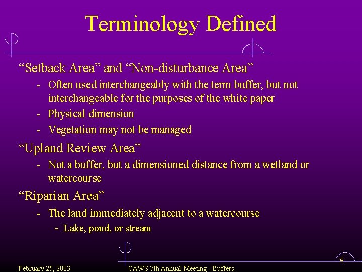 Terminology Defined “Setback Area” and “Non-disturbance Area” - Often used interchangeably with the term