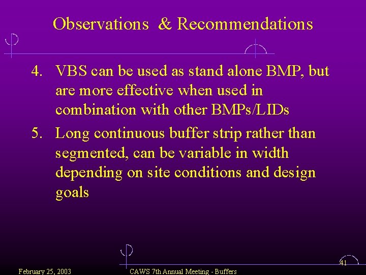 Observations & Recommendations 4. VBS can be used as stand alone BMP, but are