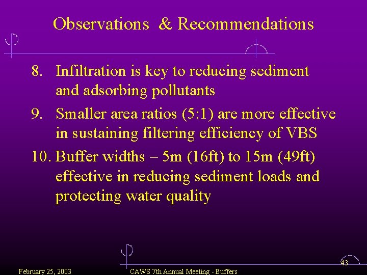 Observations & Recommendations 8. Infiltration is key to reducing sediment and adsorbing pollutants 9.