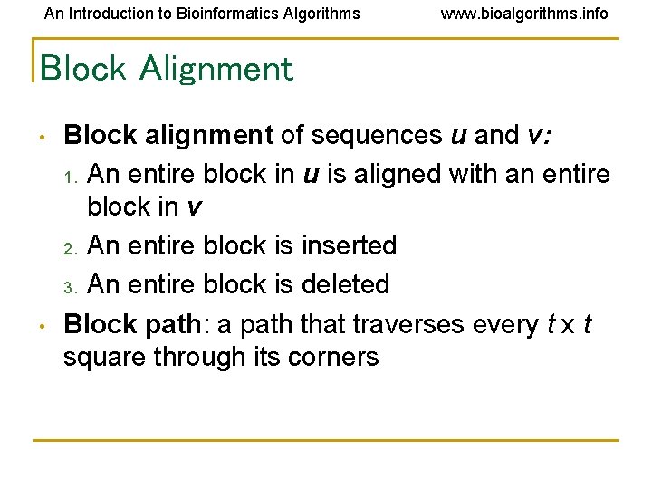 An Introduction to Bioinformatics Algorithms www. bioalgorithms. info Block Alignment • • Block alignment