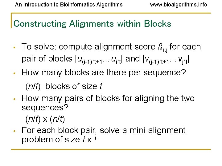 An Introduction to Bioinformatics Algorithms www. bioalgorithms. info Constructing Alignments within Blocks • To