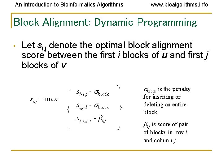 An Introduction to Bioinformatics Algorithms www. bioalgorithms. info Block Alignment: Dynamic Programming • Let