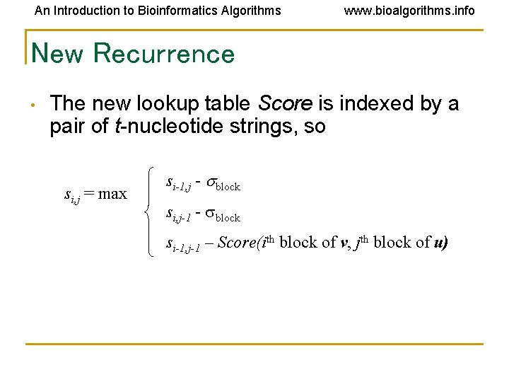 An Introduction to Bioinformatics Algorithms www. bioalgorithms. info New Recurrence • The new lookup