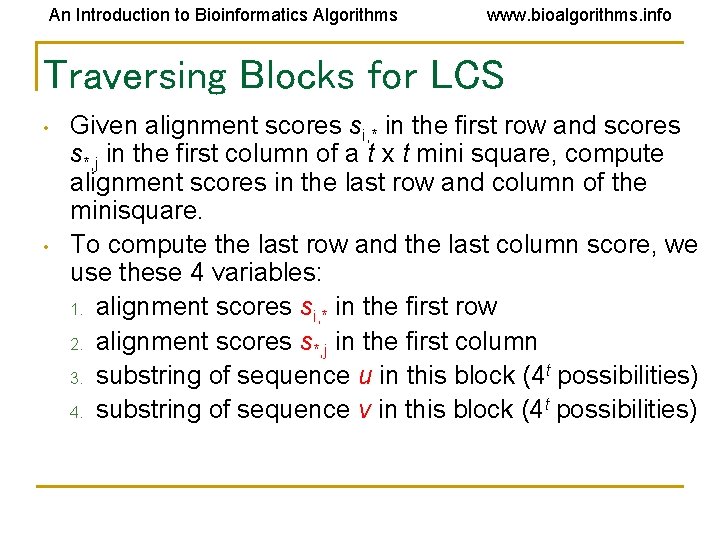 An Introduction to Bioinformatics Algorithms www. bioalgorithms. info Traversing Blocks for LCS • •