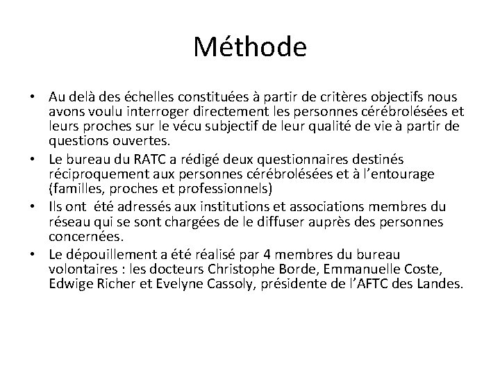 Méthode • Au delà des échelles constituées à partir de critères objectifs nous avons