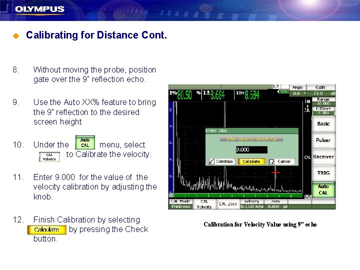 u Calibrating for Distance Cont. 8. Without moving the probe, position gate over the