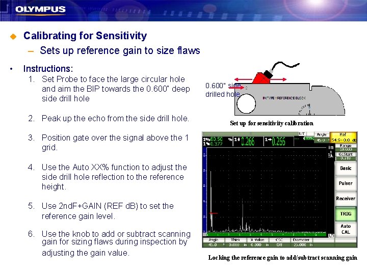 u Calibrating for Sensitivity – Sets up reference gain to size flaws • Instructions: