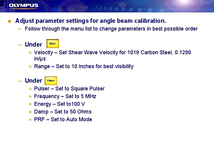 u Adjust parameter settings for angle beam calibration. – Follow through the menu list