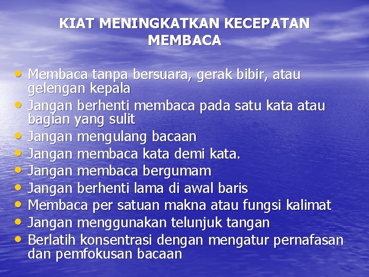 KIAT MENINGKATKAN KECEPATAN MEMBACA • Membaca tanpa bersuara, gerak bibir, atau • • gelengan