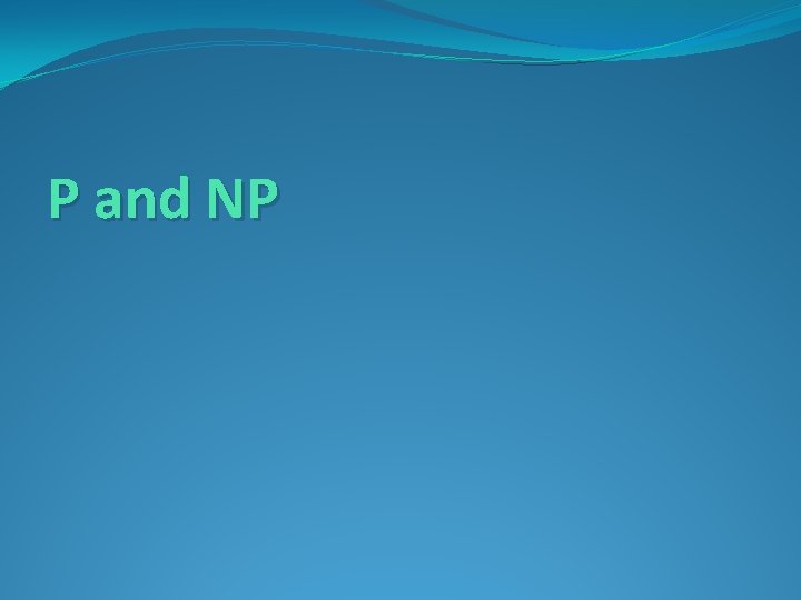 P and NP 