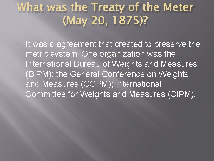 What was the Treaty of the Meter (May 20, 1875)? � It was a