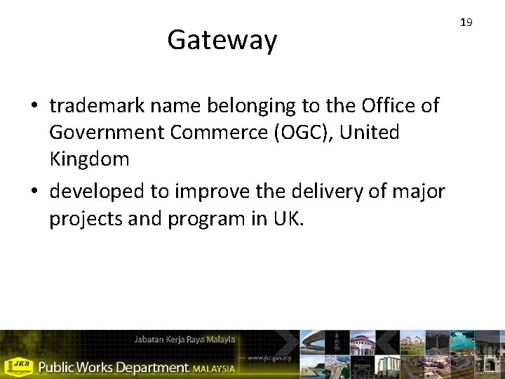 Gateway • trademark name belonging to the Office of Government Commerce (OGC), United Kingdom