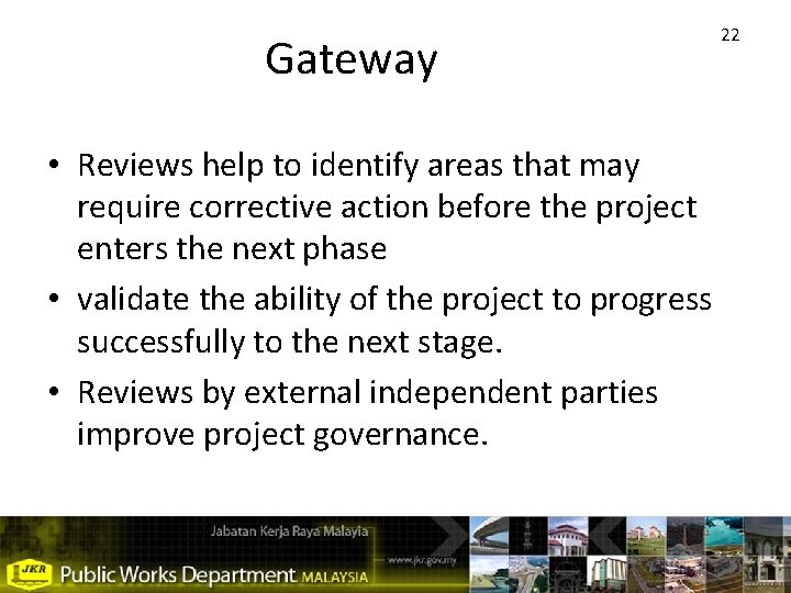 Gateway • Reviews help to identify areas that may require corrective action before the