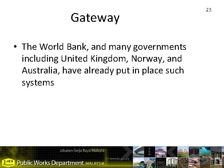 Gateway • The World Bank, and many governments including United Kingdom, Norway, and Australia,