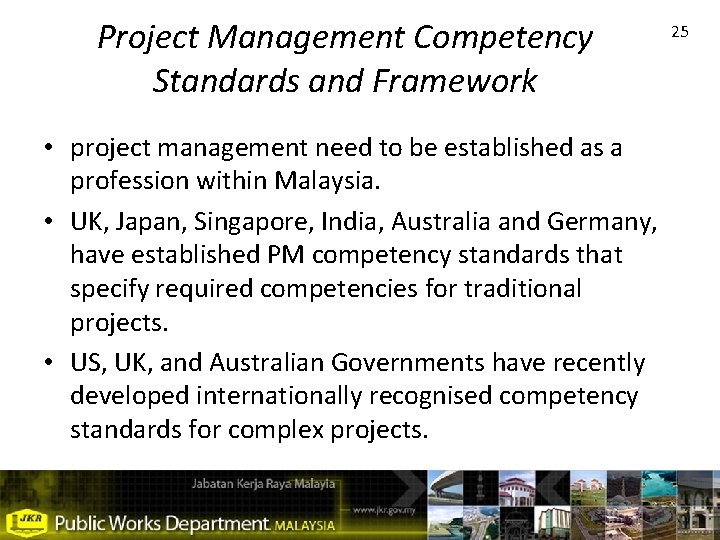 Project Management Competency Standards and Framework • project management need to be established as