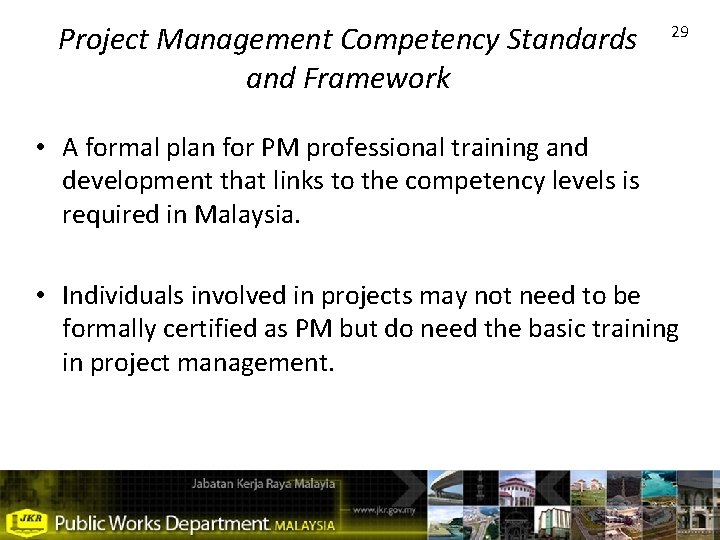 Project Management Competency Standards and Framework 29 • A formal plan for PM professional