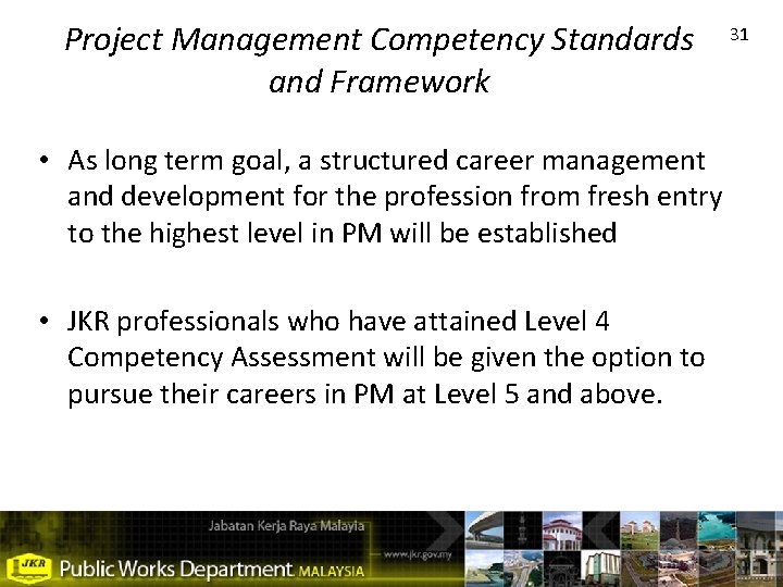 Project Management Competency Standards and Framework • As long term goal, a structured career