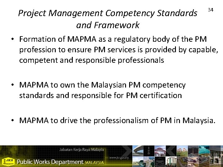 Project Management Competency Standards and Framework 34 • Formation of MAPMA as a regulatory