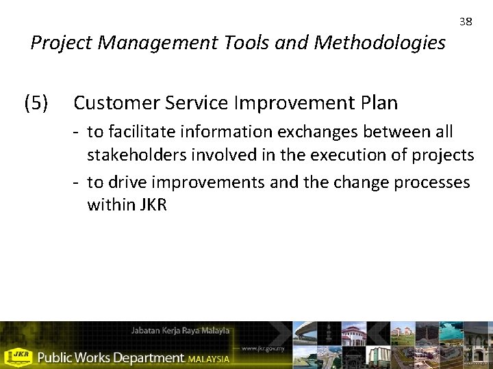 Project Management Tools and Methodologies (5) 38 Customer Service Improvement Plan - to facilitate