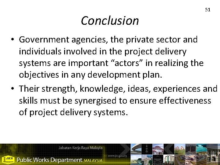 Conclusion 51 • Government agencies, the private sector and individuals involved in the project