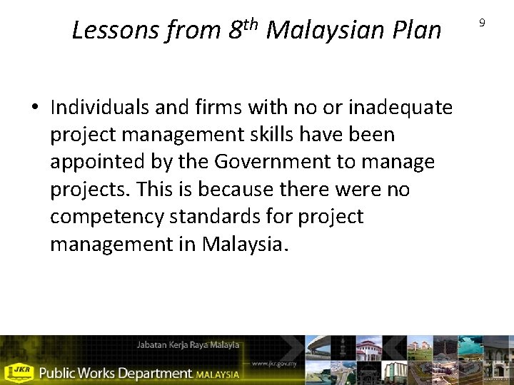 Lessons from 8 th Malaysian Plan • Individuals and firms with no or inadequate