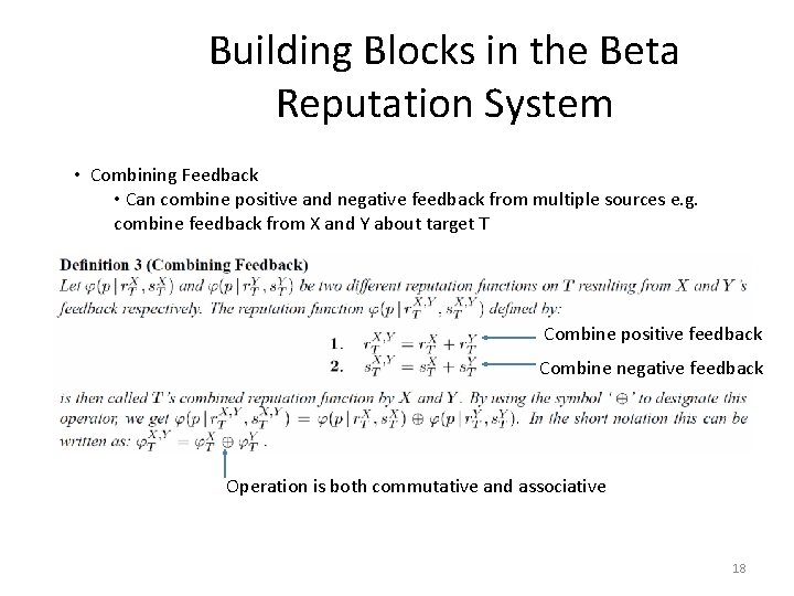 Building Blocks in the Beta Reputation System • Combining Feedback • Can combine positive