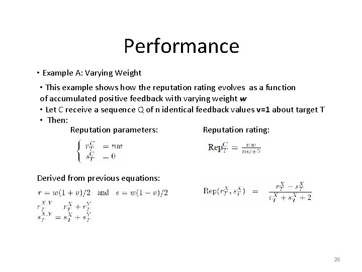 Performance • Example A: Varying Weight • This example shows how the reputation rating