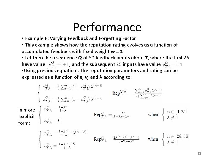 Performance • Example E: Varying Feedback and Forgetting Factor • This example shows how