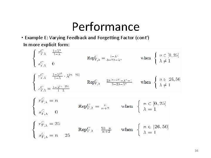 Performance • Example E: Varying Feedback and Forgetting Factor (cont’) In more explicit form:
