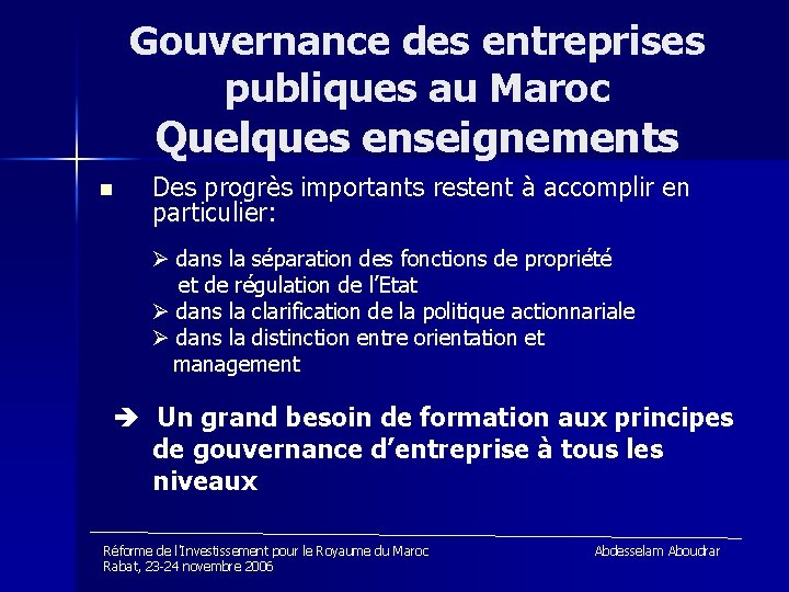 Gouvernance des entreprises publiques au Maroc Quelques enseignements n Des progrès importants restent à