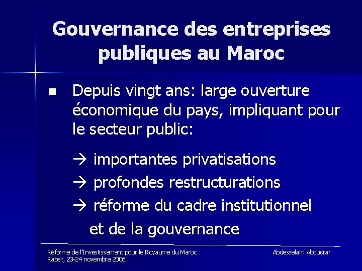 Gouvernance des entreprises publiques au Maroc n Depuis vingt ans: large ouverture économique du