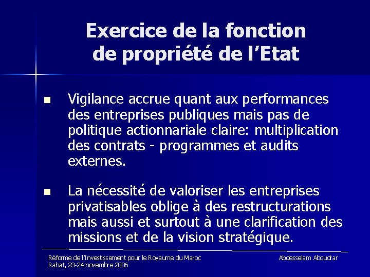 Exercice de la fonction de propriété de l’Etat n n Vigilance accrue quant aux