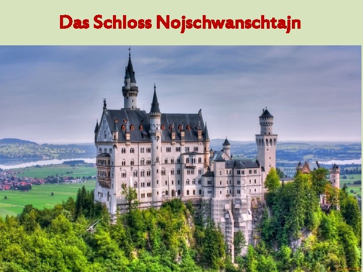 Das Schloss Nojschwanschtajn 