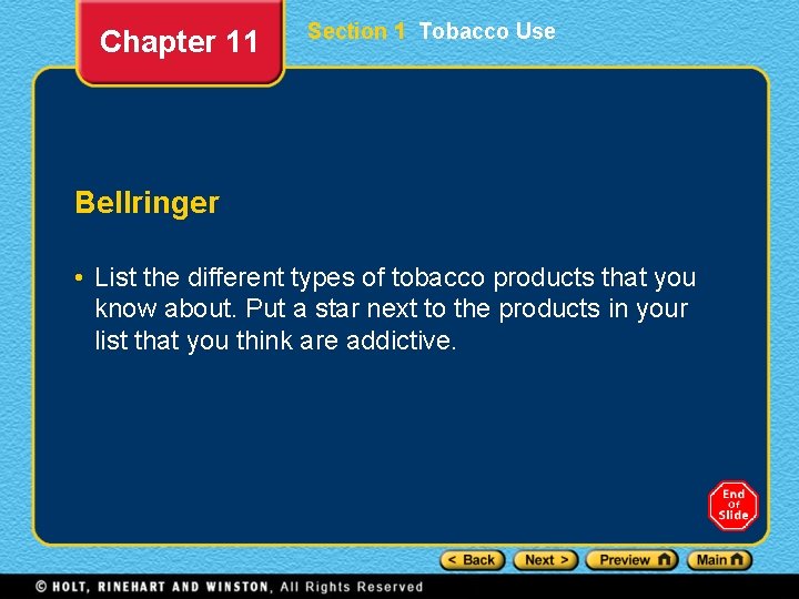 Chapter 11 Section 1 Tobacco Use Bellringer • List the different types of tobacco