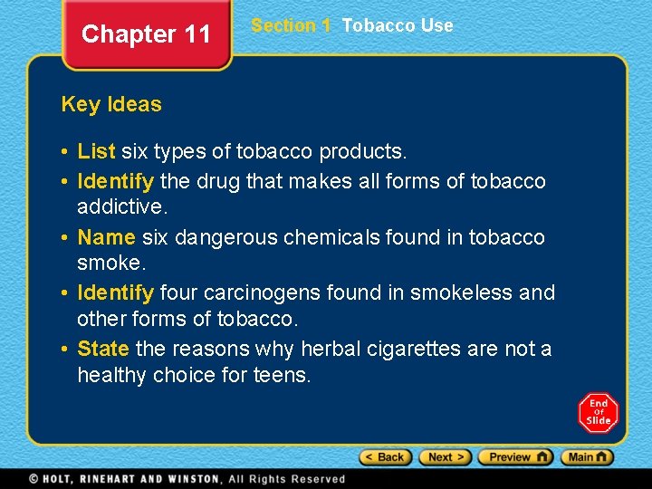 Chapter 11 Section 1 Tobacco Use Key Ideas • List six types of tobacco