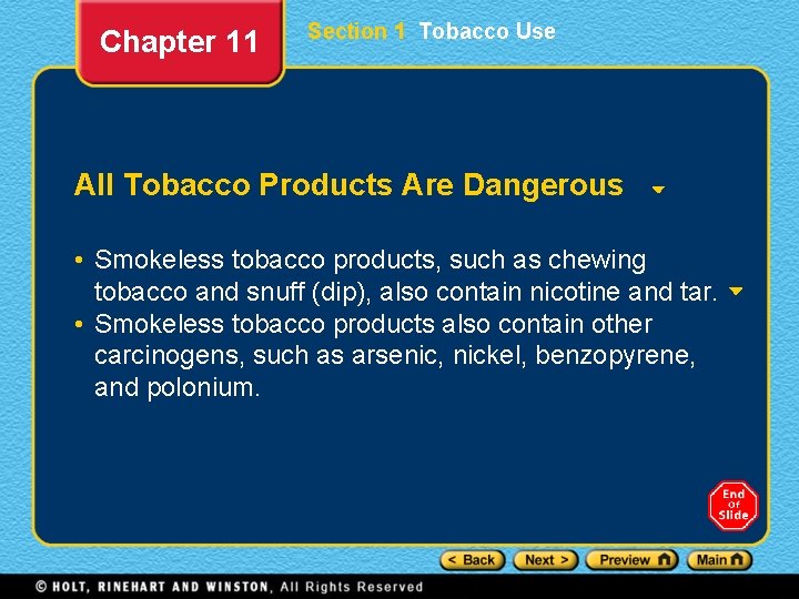 Chapter 11 Section 1 Tobacco Use All Tobacco Products Are Dangerous • Smokeless tobacco