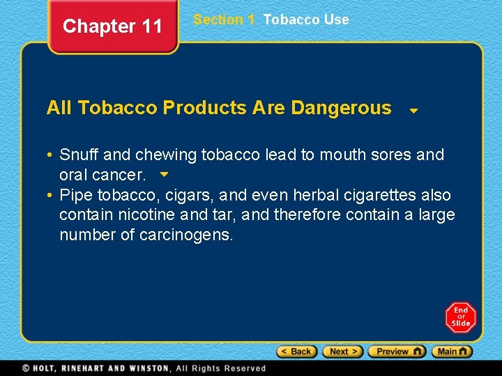 Chapter 11 Section 1 Tobacco Use All Tobacco Products Are Dangerous • Snuff and