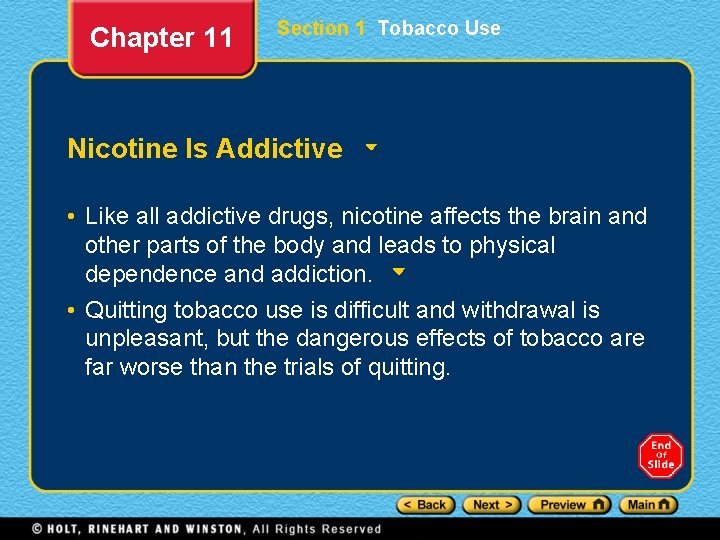Chapter 11 Section 1 Tobacco Use Nicotine Is Addictive • Like all addictive drugs,