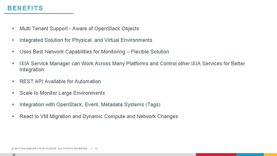 BENEFITS § Multi Tenant Support - Aware of Open. Stack Objects § Integrated Solution