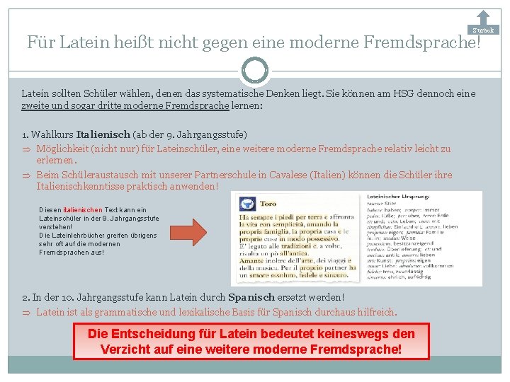 Zurück Für Latein heißt nicht gegen eine moderne Fremdsprache! Latein sollten Schüler wählen, denen