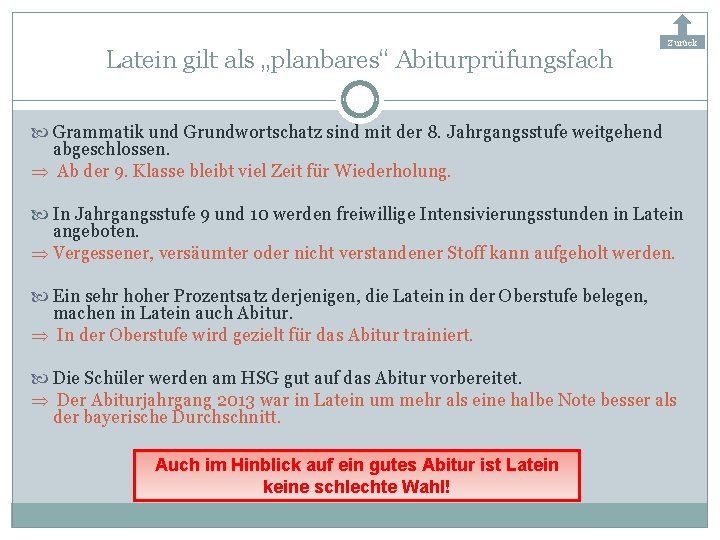 Latein gilt als „planbares“ Abiturprüfungsfach Zurück Grammatik und Grundwortschatz sind mit der 8. Jahrgangsstufe
