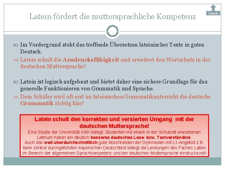 Latein fördert die muttersprachliche Kompetenz Zurück Im Vordergrund steht das treffende Übersetzen lateinischer Texte