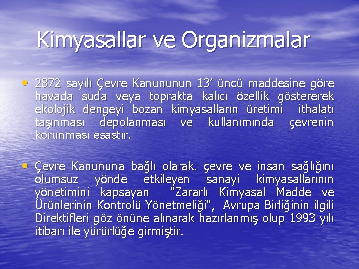 Kimyasallar ve Organizmalar • 2872 sayılı Çevre Kanununun 13’ üncü maddesine göre havada suda