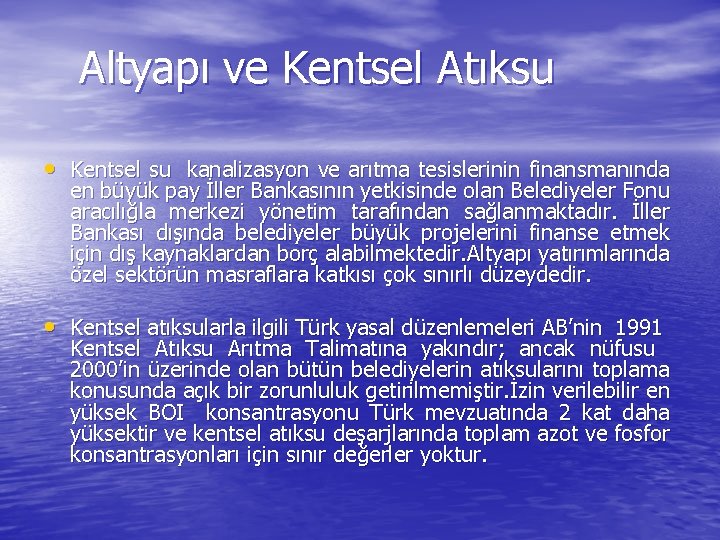 Altyapı ve Kentsel Atıksu • Kentsel su kanalizasyon ve arıtma tesislerinin finansmanında en büyük