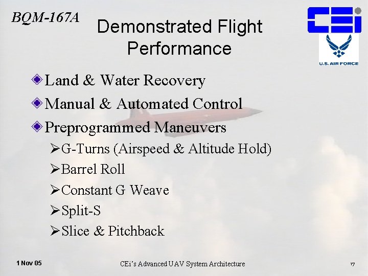 BQM-167 A Demonstrated Flight Performance Land & Water Recovery Manual & Automated Control Preprogrammed